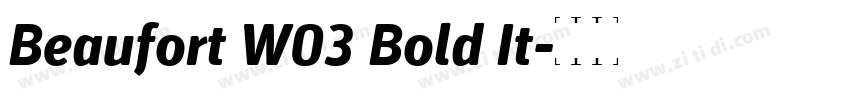Beaufort W03 Bold It字体转换 Beaufort W03 Bold It字体转换